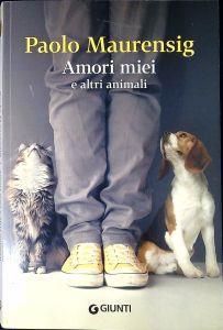 Amori miei e altri animali - Paolo Maurensig - copertina