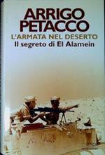 L' armata nel deserto : il segreto di El Alamein