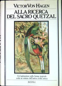 Alla ricerca del sacro Quetzal - Victor von Hagen - copertina