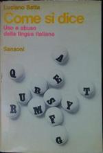 Come si dice : uso e abuso della lingua italiana