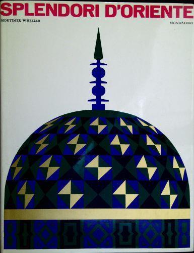 Splendori d'Oriente - Mortimer Wheeler - copertina