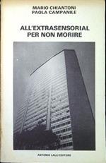 All'extrasensorial Per non morire Domani e il primo giorno per la vita