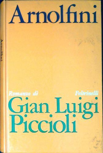 Arnolfini - Gian Luigi Piccioli - copertina
