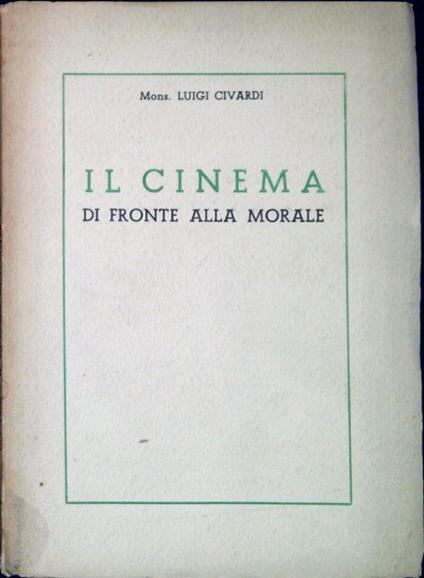 Il cinema di fronte alla morale - Luigi Civardi - copertina
