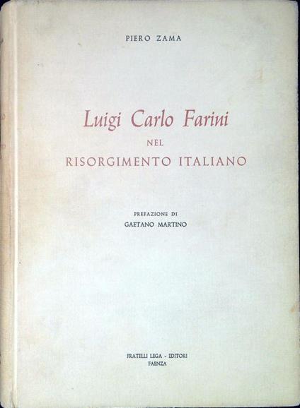 Luigi Carlo Farini nel Risorgimento italiano - Piero Zama - copertina
