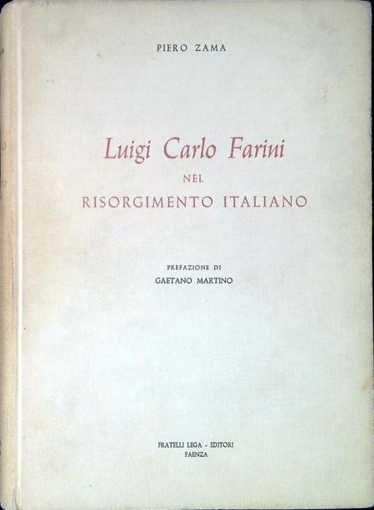Luigi Carlo Farini nel Risorgimento italiano - Piero Zama - copertina