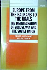 Europe from the Balkans to the Urals : the disintegration of Yugoslavia and the Soviet Union
