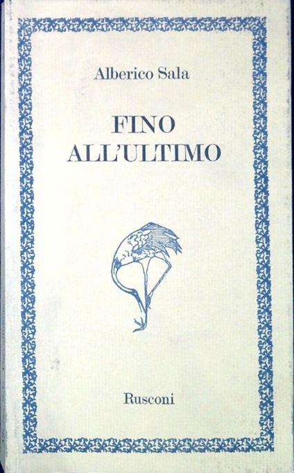 Fino all'ultimo - Alberico Sala - copertina