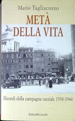 Metà della vita : ricordi della campagna razziale 1938-1944