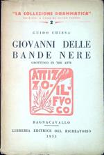 Giovanni delle bande nere : Grottesco in tre atti