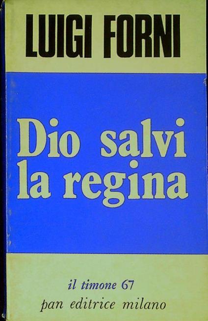 Dio salvi la regina - Luigi Forni - copertina