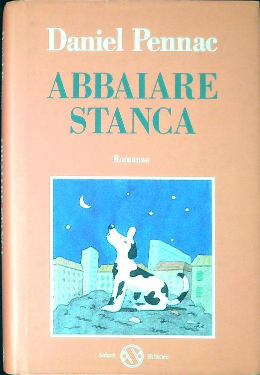 Abbaiare stanca - Daniel Pennac - copertina