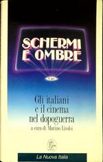Schermi e ombre : gli italiani e il cinema nel dopoguerra