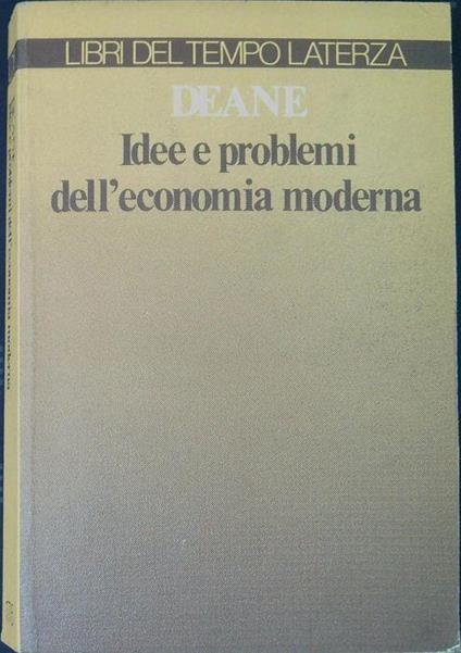 Idee e problemi dell'economia moderna - Phyllis Deane - copertina