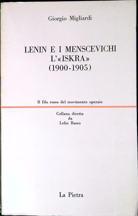 Lenin e i menscevichi : l'Iskra (1900-1905) - copertina