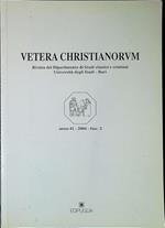 Vetera Christianorum Rivista del Dipartimento di Studi classici e cristiani Università degli Studi-Bari anno 41 2004 Fasc.2