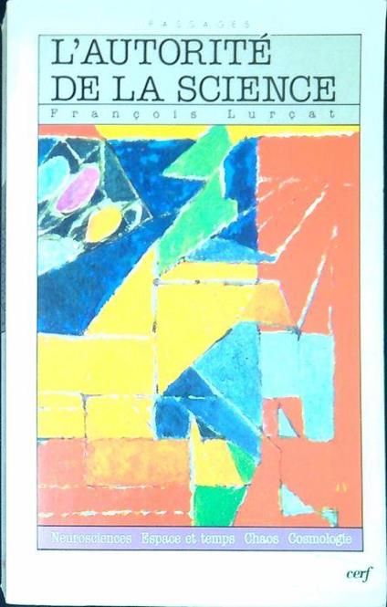 L' autorité de la science : neurosciences, espace et temps, chaos, cosmologie - copertina