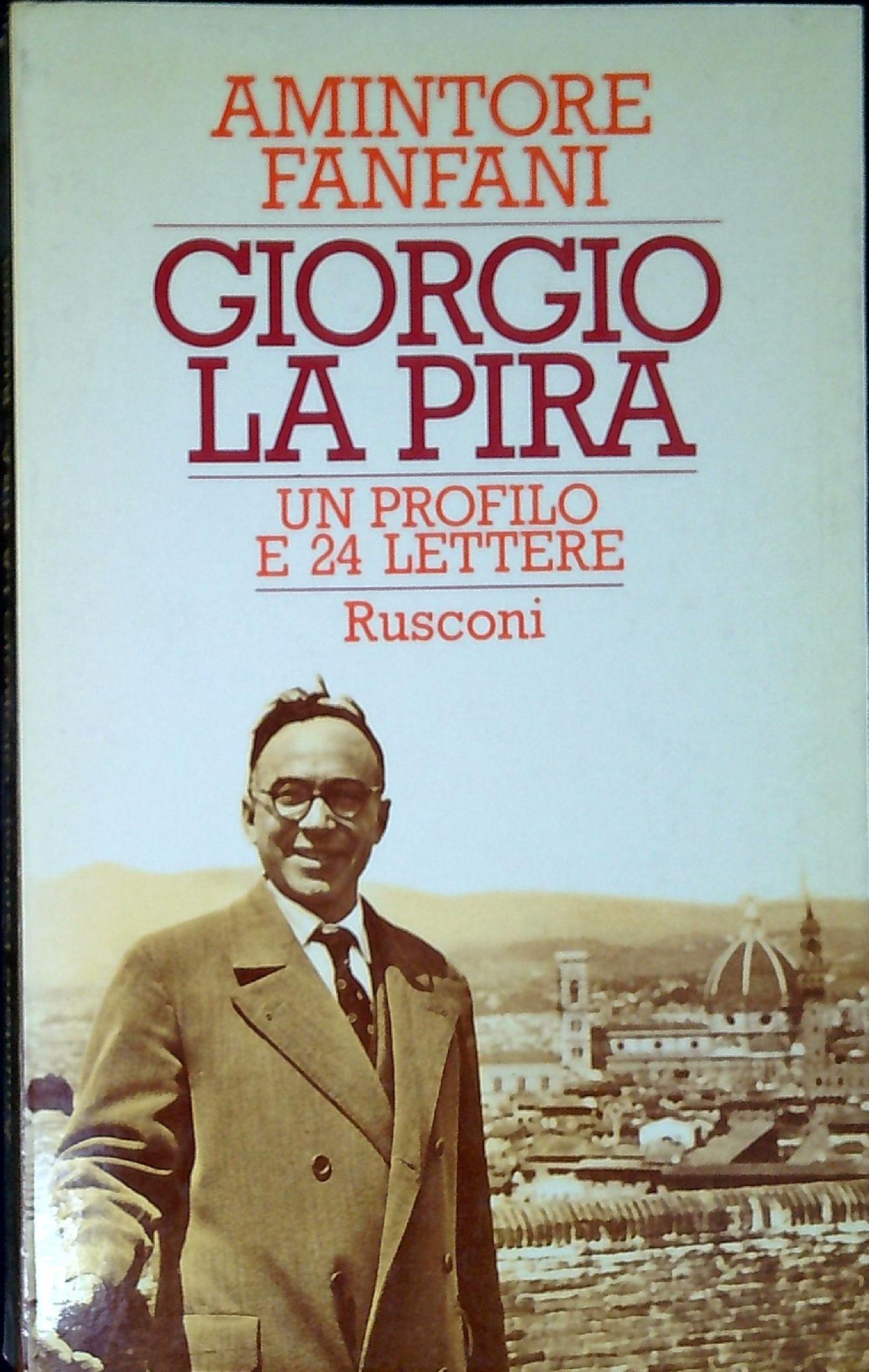 Giorgio La Pira : un profilo e 24 lettere inedite