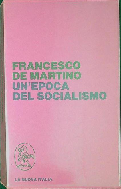 Un' epoca del socialismo - Francesco De Martino - copertina