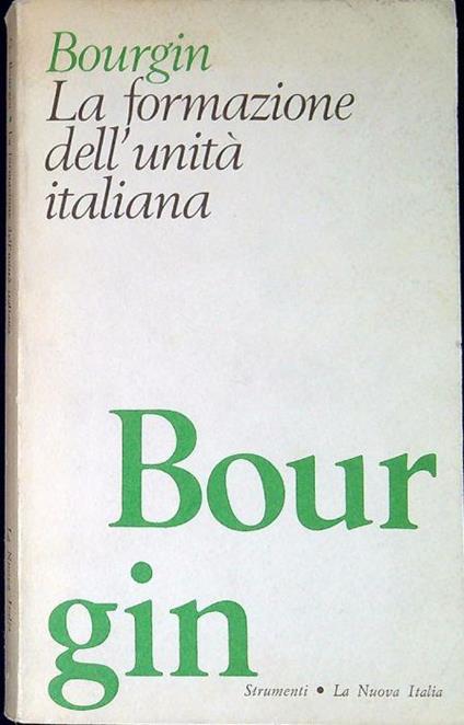 La formazione dell'unità italiana - Georges Bourgin - copertina