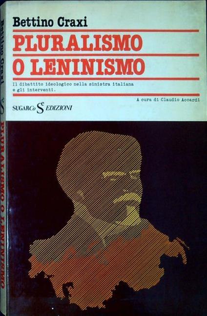 Pluralismo o leninismo - Bettino Craxi - copertina