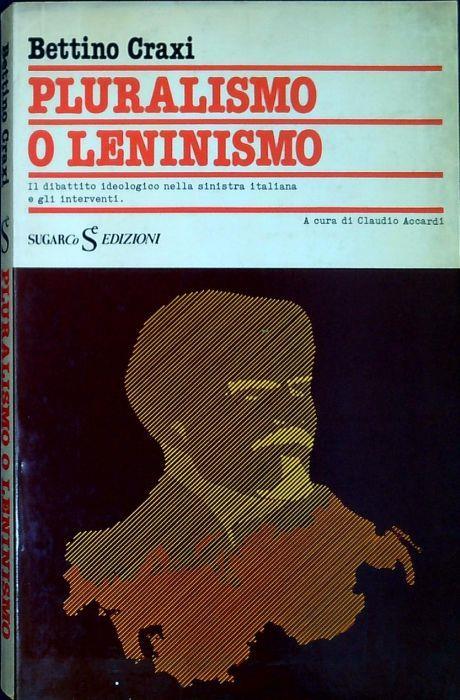 Pluralismo o leninismo - Bettino Craxi - copertina
