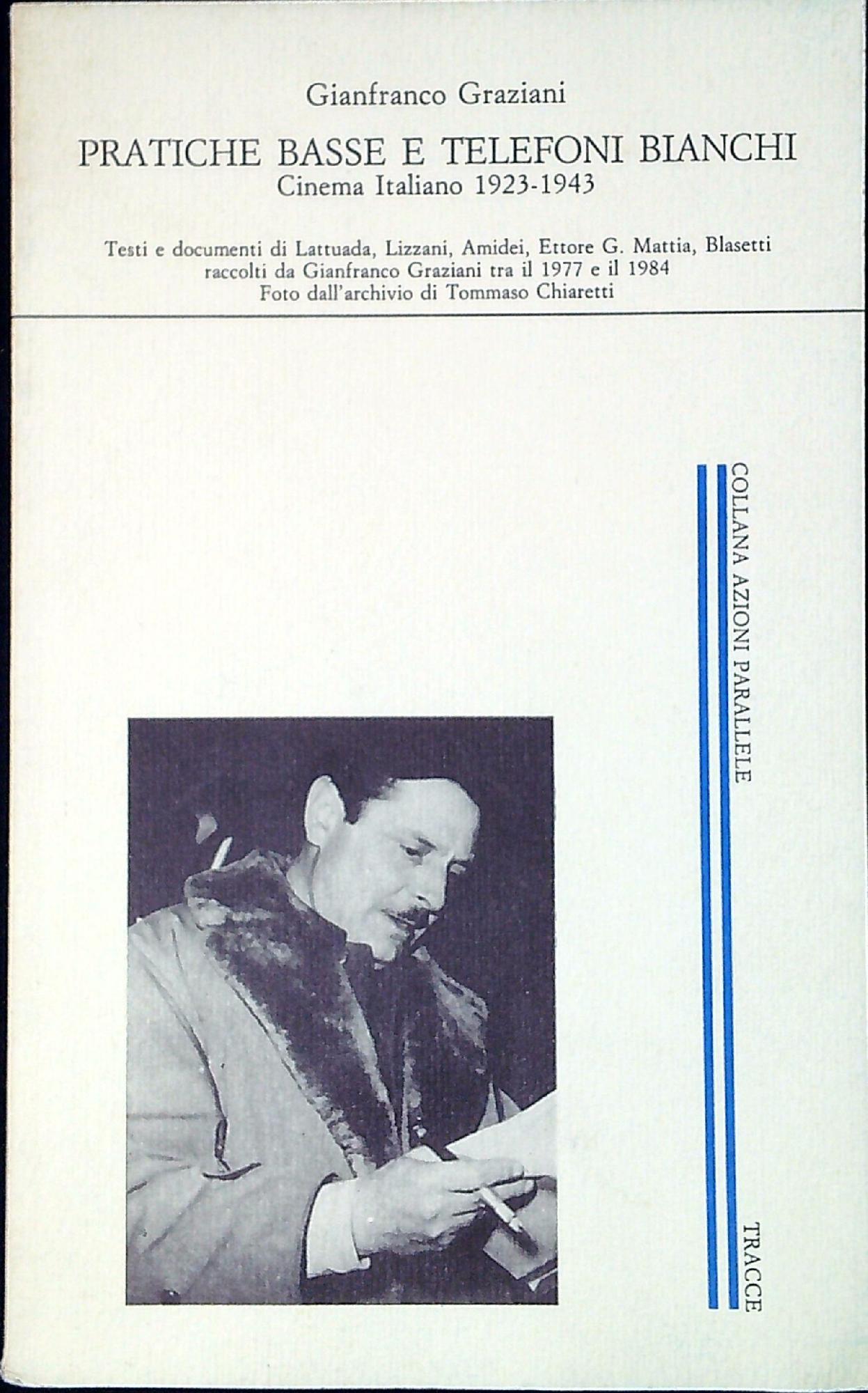 Pratiche basse e telefoni bianchi : cinema italiano 1923-1943