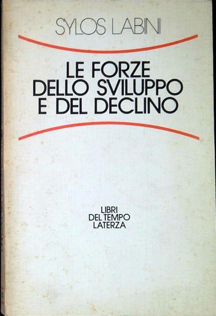 Le forze dello sviluppo e del declino - Paolo Sylos Labini - copertina