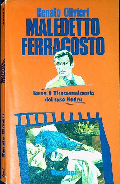 Maledetto ferragosto : torna il vicecommissario del caso Kodra - Renato Olivieri - copertina