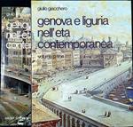 Genova e Liguria nell'eta' contemporanea 1. La rivoluzione industriale, 1815-1900. 2. Fra guerre e riforme, 1900-1969