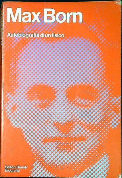Autobiografia di un fisico - Max Born - copertina
