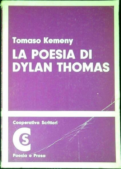 La poesia di Dylan Thomas : enucleazione della dinamica compositiva - Tomaso Kemeny - copertina