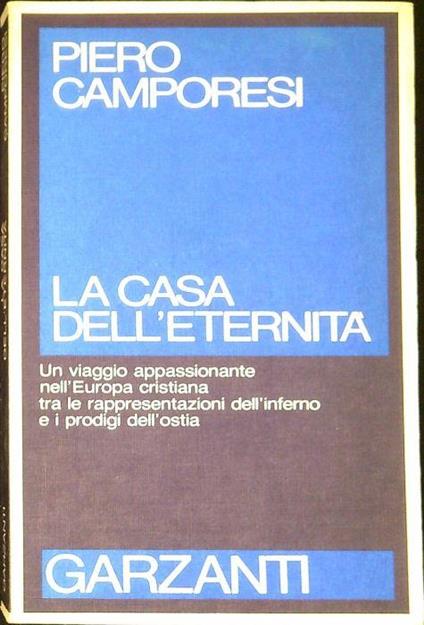 La casa dell'eternità - Piero Camporesi - copertina