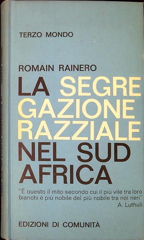 La segregazione razziale nel Sud Africa - Romain H. Rainero - copertina