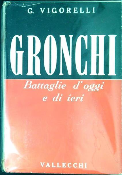 Gronchi : battaglie d'oggi e di ieri - Giancarlo Vigorelli - copertina