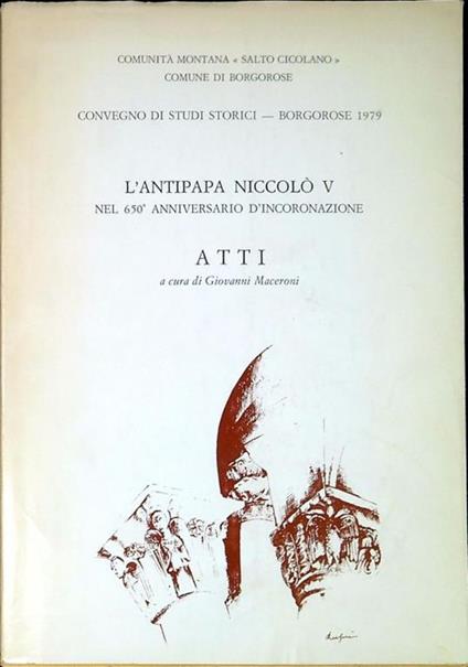 L' antipapa Niccolo V nel 650 anniversario d'incoronazione : atti del convegno di studi storici - Giovanni Maceroni - copertina