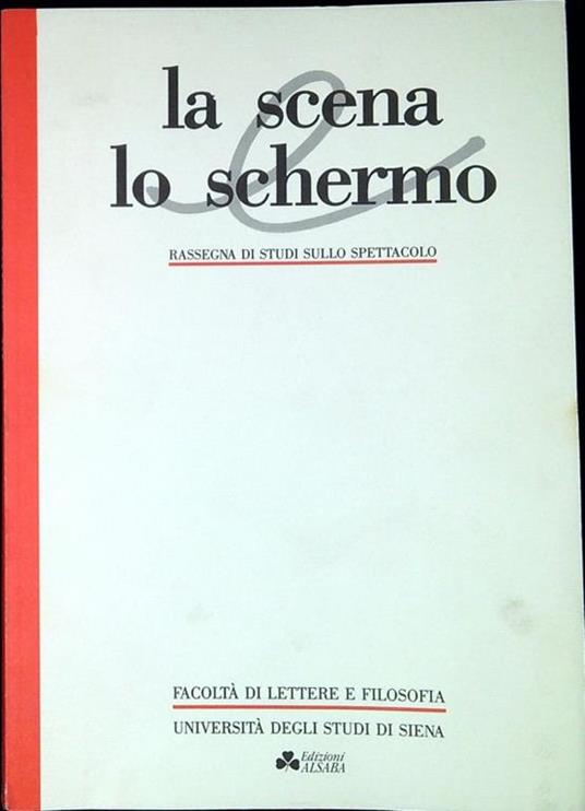 La scena e lo schermo : rassegna di studi sullo spettacolo Anno 1 -2 Dicembre 1988 giugno 1989 - copertina