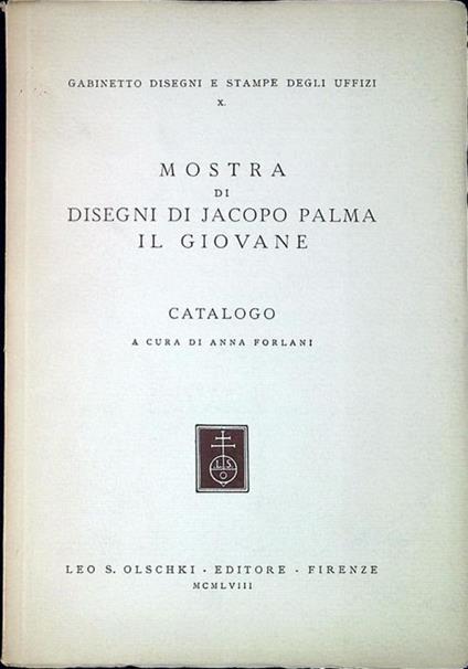 Mostra di disegni di Jacopo Palma il Giovane : catalogo - Anna Forlani - copertina
