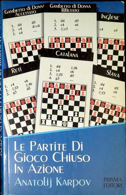 Le partite di gioco chiuso in azione - Anatolij Karpov - copertina