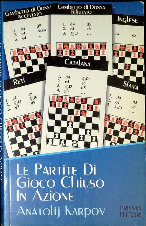 Le partite di gioco chiuso in azione - Anatolij Karpov - copertina