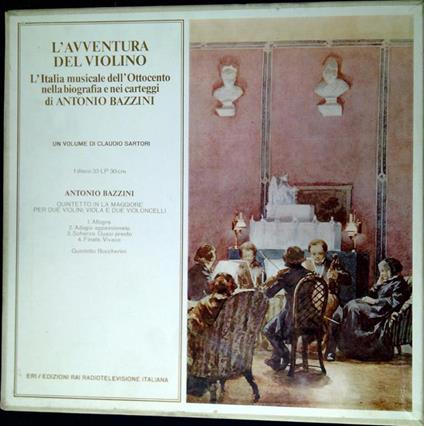 L' avventura del violino : l'Italia musicale dell'Ottocento nella biografia e nei carteggi di Antonio Bazzini - Claudio Sartori - copertina