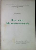 Breve storia della musica occidentale : corso di storia della musica per gli allievi dei corsi di regia, scenografia, costume e direzione di produzione