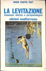 La levitazione : fenomeno mistico e parapsicologico