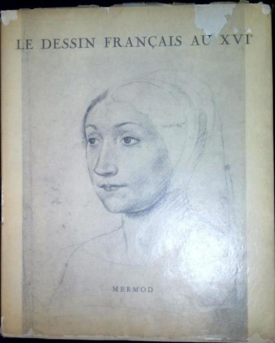 Le dessin français au XVI siècle - Jean Adhémar - copertina