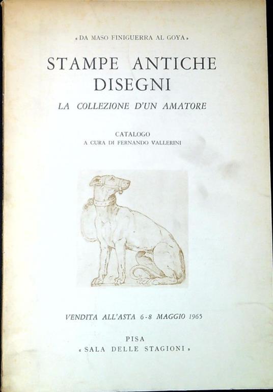 Vendita all'asta della collezione di un amatore. Stampe antiche, disegni esposizione dal 5 Aprile al 5 Maggio 1965 - copertina