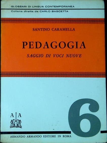 Pedagogia : saggio di voci nuove - Santino Caramella - copertina
