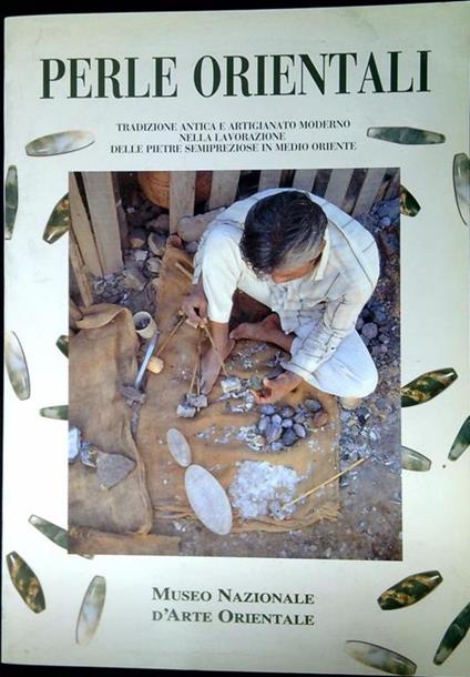 Perle orientali: tradizione antica e artigianato moderno nella lavorazione delle pietre semipreziose in Medio Oriente - copertina