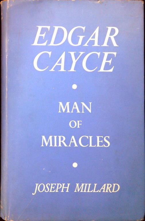 Edgar Cayce: Man of Miracles - Joseph Millard - copertina
