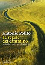 Le regole del cammino. In viaggio verso il tempo che ci attende