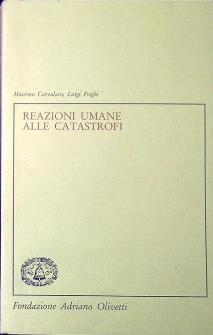 Reazioni umane alle catastrofi : aspetti psicosociali e di igiene mentale - Massimo Cuzzolaro - copertina